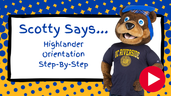 Click for video: Scotty Says... Highlander Orientation Step-by-Step